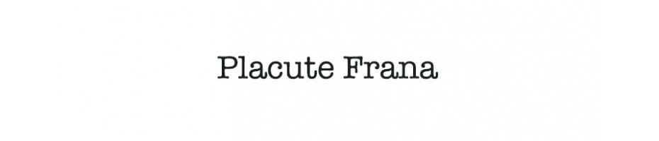 Placute Frana