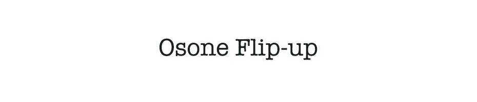 Osone Flip-up