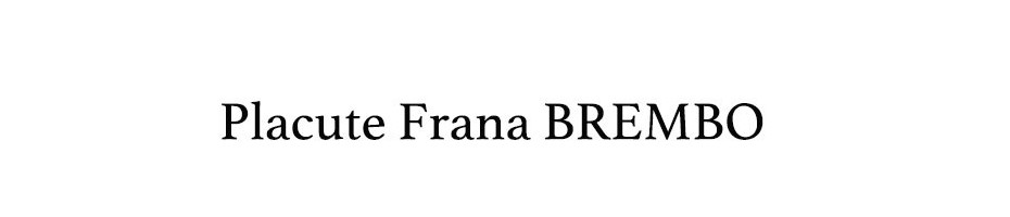 Placute Frana BREMBO