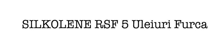 SILKOLENE RSF 5 Uleiuri Furca