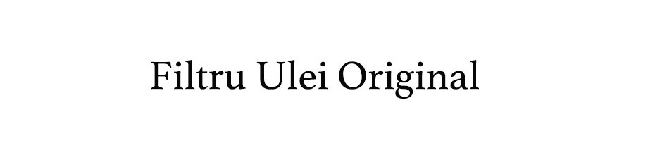 Filtru Ulei Original