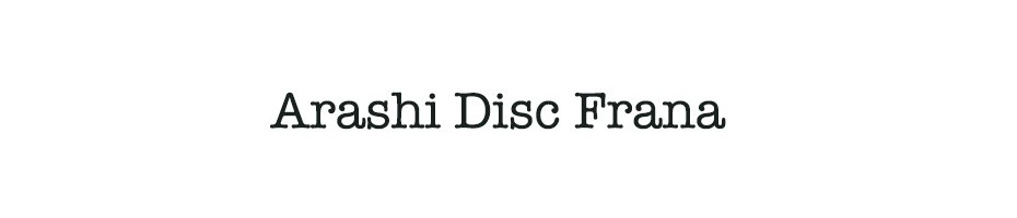 Arashi Disc Frana