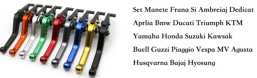 Set Manete Frana Si Ambreiaj Dedicat Aprlia Bmw Ducati Triumph KTM Yamaha Honda Suzuki Kawsak    Buell Guzzi Piaggio Vespa MV Agusta Husqvarna Bajaj Hyosung